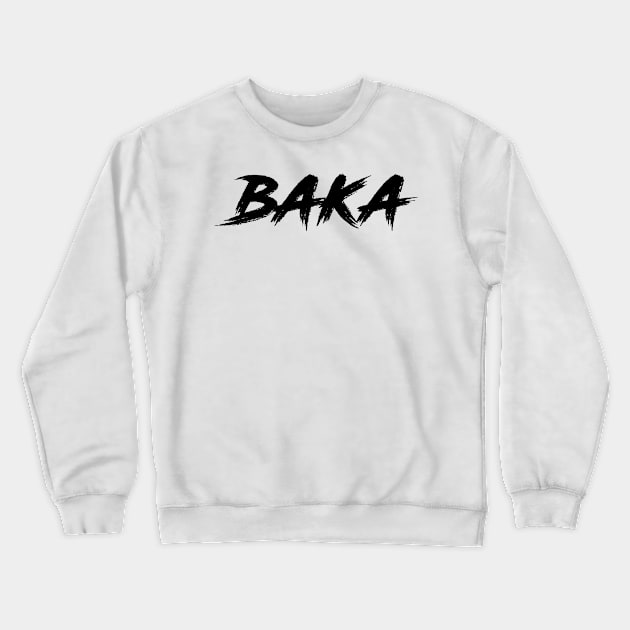 Baka - black text Crewneck Sweatshirt by NotesNwords